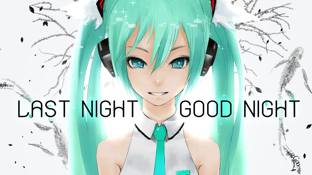 Last night, good night